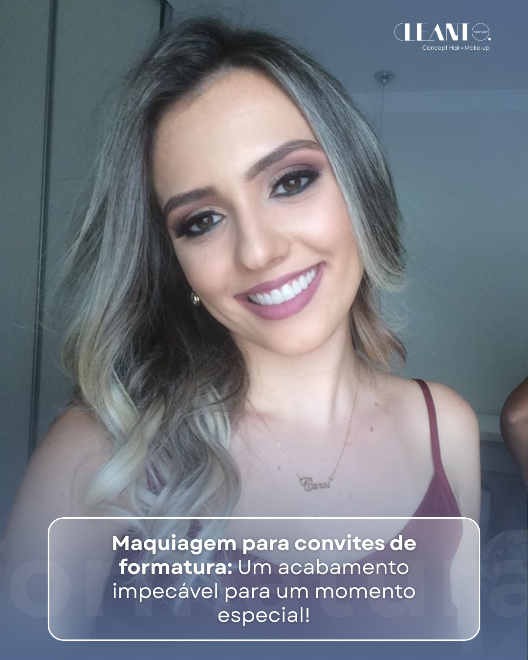 Maquiagem para convites de formatura Um acabamento impecável para um momento especial!