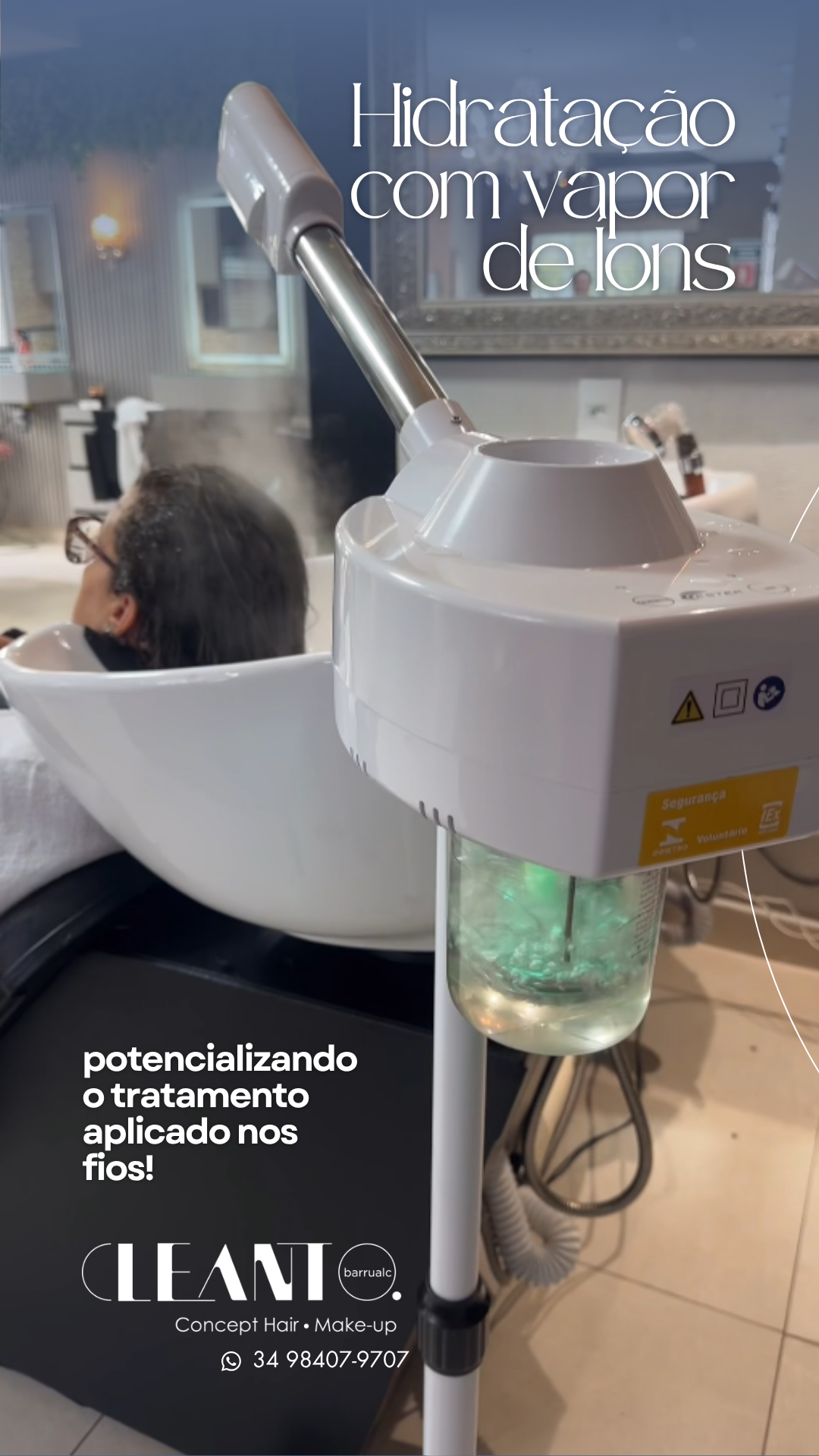 Hidratação com vapor de íons. A hidratação com vapor de íons potencializa o tratamento aplicado nos fios. O resultado é um cabelo mais hidratado.