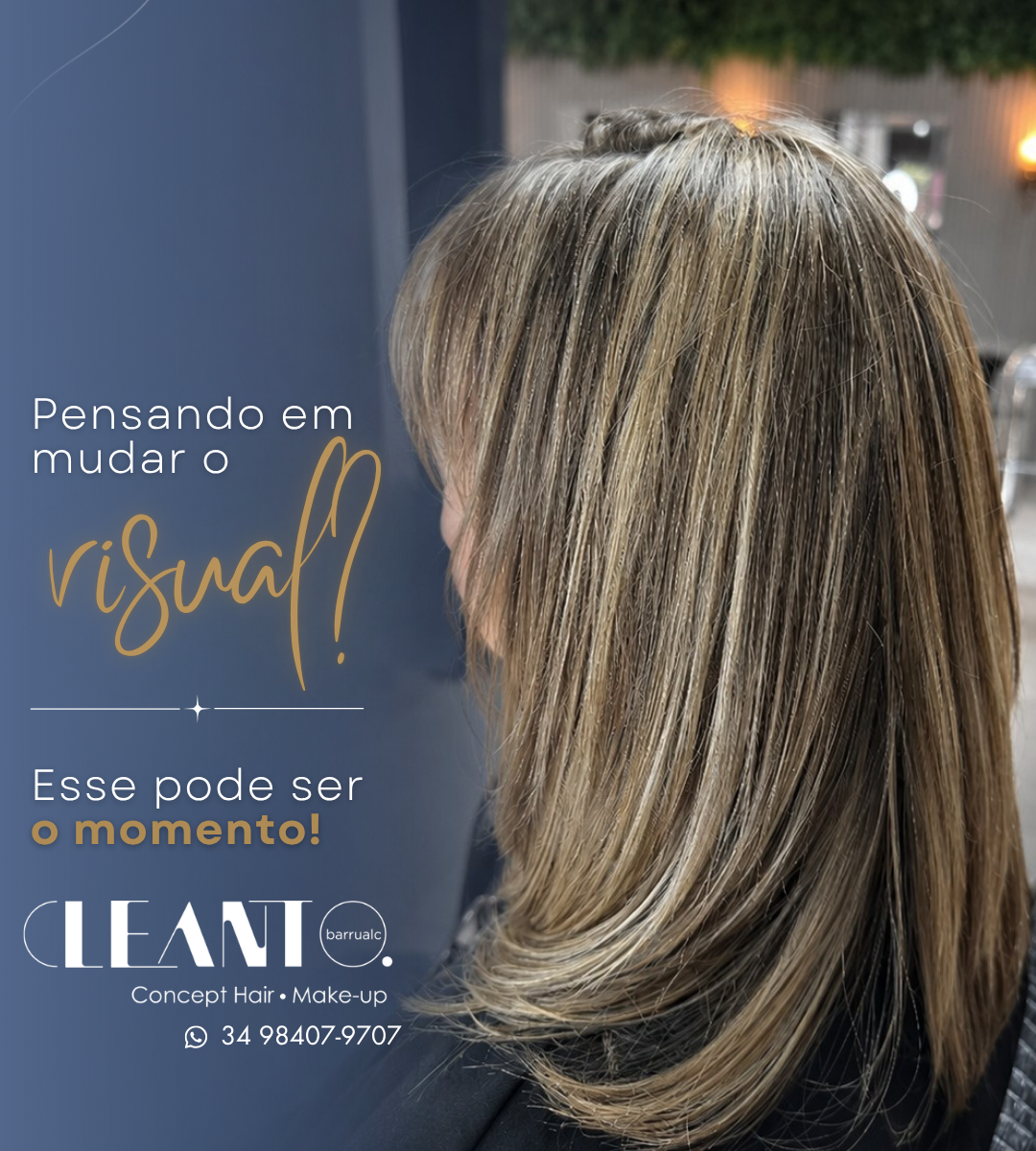 Pensando em mudar o visual? Esse pode ser o momento!